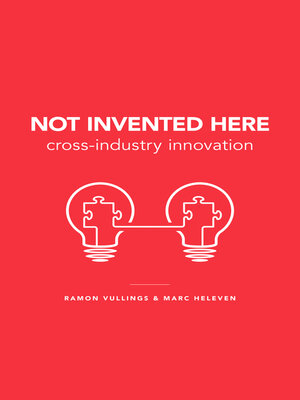 cover image of Not Invented Here: Cross-Industry Innovation